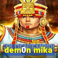 dem0n mika